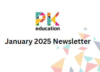 PK Education Newsletter- January 2025